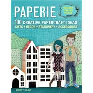 Paperie: 100 Creative Papercraft Ideas for Gifts, Decor, Stationery, and Accessories 9781446304273
