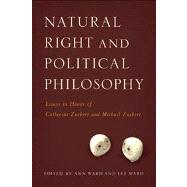 Natural Right and Political Philosophy: Essays in Honor of Catherine Zuckert and Michael Zuckert 9780268044275
