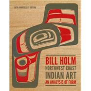 Northwest Coast Indian Art: An Analysis of Form 9780295994277