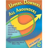 Uppers, Downers, All Arounders: Physical and Mental Effects of Psychoactive Drugs (Book with CD-ROM) 9780926544277