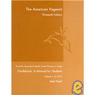 Guidebook for Kennedy/Cohen/Bailey's The American Pageant, Volume I: To 1877, 13th 9780618574278