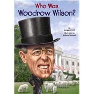 Who Was Woodrow Wilson? 9780448484280