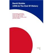 1996 and the End of History 9781910924280