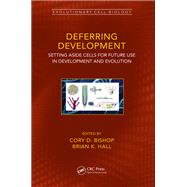 Deferred Development: Setting Aside Cells for Future Use in Development in Evolution 9781138334281