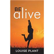 Be Alive