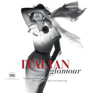 Italian Glamour: The Essence of Italian Fashion, from the Postwar Years to the Present Day: The Enrico Quinto and Paolo Tinarelli Collection 9788857224282
