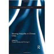 Housing Inequality in Chinese Cities 9780415834285