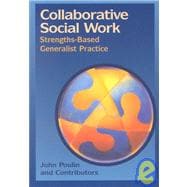Collaborative Social Work : Strengths-Based Generalist Practice