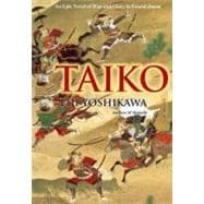 Taiko An Epic Novel of War and Glory in Feudal Japan 9781568364285
