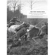 The First World War: Unseen Glass Plate Photographs of the Western Front 9780226284286