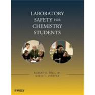 Laboratory Safety for Chemistry Students 9780470344286