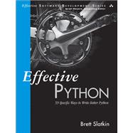 Effective Python 59 Specific Ways to Write Better Python 9780134034287