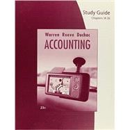 Study Guide, Chapters 14-26 for Warren/Reeve/Duchac's Accounting 9780324664287