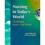 Nursing in Today's World: Challenges, Issues, and Trends