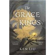 The Grace of Kings 9781481424288