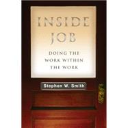 Inside Job: Doing the Work Within the Work 9780830844289