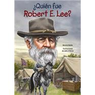 Quién fue Robert E. Lee?/ Who was Robert E. Lee? 9781631134289