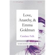 Love, Anarchy, and Emma Goldman 9781978804289