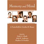 Memory and Mind: A Festschrift for Gordon H. Bower 9781138004290