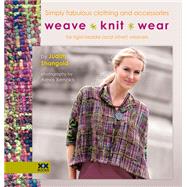 Weave Knit Wear: Simply Fabulous Clothing and Accessories for Rigid Heddle (And Other) Weavers 9781933064291
