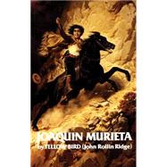 Life and Adventures of Joaquin Murieta 9780806114293