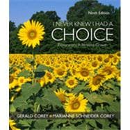 I Never Knew I Had A Choice: Explorations in Personal Growth, 9th Edition 9781133334293