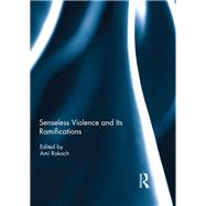 Senseless Violence and Its Ramifications 9780367234294
