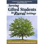 Serving Gifted Students in Rural Settings 9781618214294