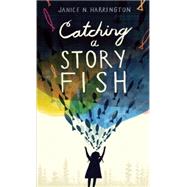 Catching a Storyfish 9781629794297