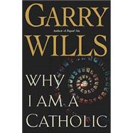 Why I Am a Catholic