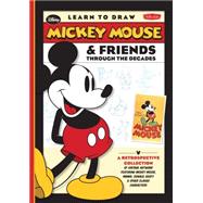 Learn to Draw Mickey Mouse & Friends Through the Decades 9781600584299