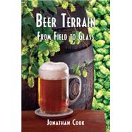 Beer Terrain: From Field to Glass: from Coast to Coast 9781935874300
