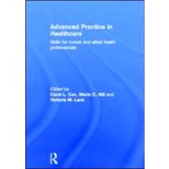 Advanced Practice in Healthcare: Skills for Nurses and Allied Health Professionals 9780415594301