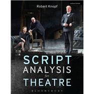Script Analysis for Theatre Tools for Interpretation, Collaboration and Production 9781408184301
