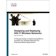Designing and Deploying 802.11 Wireless Networks A Practical Guide to Implementing 802.11n and 802.11ac Wireless Networks For Enterprise-Based Applications 9781587144301