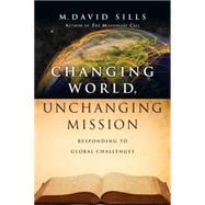 Changing World, Unchanging Mission: Responding to Global Challenges 9780830844302
