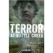 Terror at Bottle Creek 9780374374303