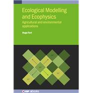 Ecological Modelling and Ecophysics Agricultural and environmental applications 9780750324304