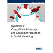 Dynamics of Competitive Advantage and Consumer Perception in Social Marketing 9781466644304