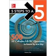 McGraw-Hill Education 500 AP Calculus Questions to Know by Test Day, 2nd edition 9781259644306