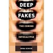 Deepfakes The Coming Infocalypse 9781538754306