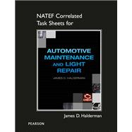 NATEF Correlated Task Sheets for Automotive Maintenance and Light Repair 9780133444308