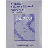 Student Solutions Manual, Multivariable for Calculus and Calculus Early Transcendentals 9780321954312