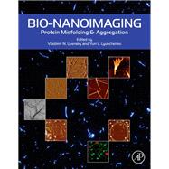 Bio-nanoimaging: Protein Misfolding & Aggregation 9780123944313