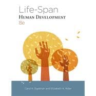 Life-Span Human Development, 8th Edition 9781285454313