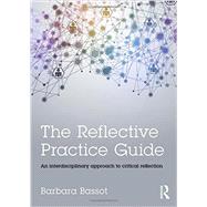 The Reflective Practice Guide: An interdisciplinary approach to critical reflection 9781138784314