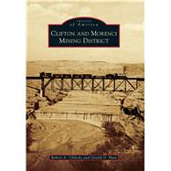 Clifton and Morenci Mining District 9781467134316