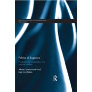 Politics of Eugenics: Productionism, Population, and National Welfare 9780415814317