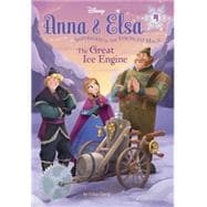 Anna & Elsa #4: The Great Ice Engine (Disney Frozen) 9780736434317