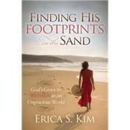 Finding His Footprints in the Sand: God's Grace to Women in an Ungracious World 9781630474317